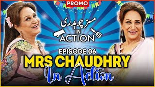 Mrs Chaudhry In Action  Episode 06  Bushra Ansari  Promo [upl. by Bobseine]