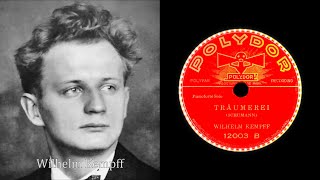 Traumerei 1936 Wilhelm Kempff  78rpm record [upl. by Henricks]