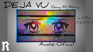 Reivy  Deja Vu Ft ALDRY  Audio Official Prod ZaiD [upl. by Carmelina359]