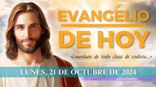 Evangelio de Hoy Lunes 21 de Octubre de 2024 Lc 121321 «Guardaos de toda clase de codicia» [upl. by Leirza558]