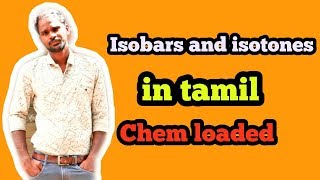 Isobars and isotones in tamil  Structure of atom  Chem loaded [upl. by Anytsirhc522]