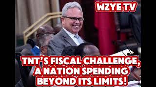 TNT’s Fiscal Challenge A Nation Spending Beyond Its Limits [upl. by Lothario]