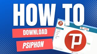 A StepbyStep Guide to Downloading Psiphon Unlocking Internet Freedom Windows 7810and 11 [upl. by Floss]