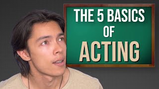 The 5 Basics of Acting  How To Start Acting 2024 [upl. by Milton]