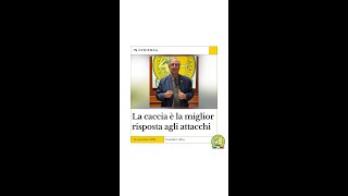 La caccia è la miglior risposta agli attacchi [upl. by Austreng]