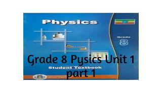 Grade 8 physics unit 1PHYSICS AND MEASUREMENT Part 1የ8ኛ ክፍል ፍዝክስ ክፍል1 PHYSICS AND MEASUREMENT [upl. by Nylodam]