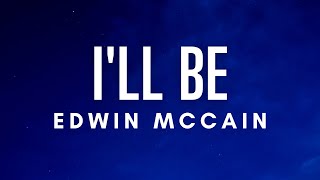 Edwin McCain  Ill Be Lyrics [upl. by Ikir463]