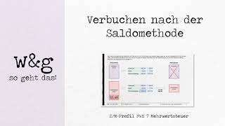 FWZ 7 Mehrwertsteuer  7 Verbuchen nach der Saldomethode [upl. by Hali466]