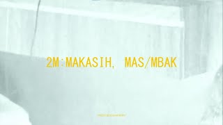 2M Makasih MasMbak  Micro Documentary Film [upl. by Eellehs]