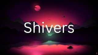 Shivers  lyrics [upl. by Namor]