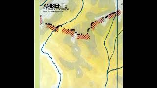 Brian Eno Harlod Budd  Ambient 2The Plateaux of Mirrior Stretched Full Album [upl. by Atiuqan899]