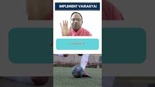 Implement Vairaygya  vairagya dispassion spirituality aol motivational motivation [upl. by Tletski]