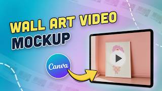 How to create Wall Art Video Mockup in Canva [upl. by Aihset]