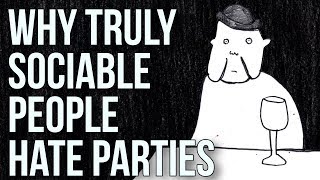 Why Truly Sociable People Hate Parties [upl. by Sheya790]