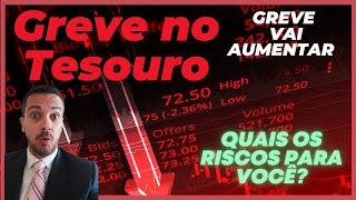 🚨 GREVE NO TESOURO VAI AUMENTAR ENTENDAS OS IMPACTOS NO TESOURO DIRETO [upl. by Norted]