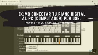 SÚPER FÁCIL Cómo conectar tu piano digital al PC computador por USB Yamaha P45 a Portatil DELL [upl. by Orlosky397]