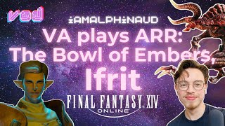 VOD 2  Alphinaud VA Plays FFXIV A Realm Reborn  The Bowl of Embers Ifrit [upl. by Lynnworth]