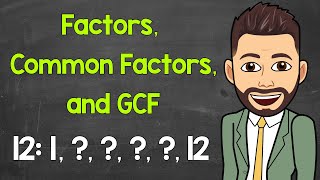 Factors  Common Factors  Greatest Common Factor GCF  Math with Mr J [upl. by Anawqahs]