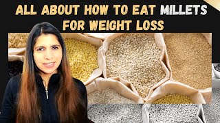 All About Millets  Types amp Variety  How to Eat Millets for Weight Loss  Benefits amp Side Effects [upl. by Coke]