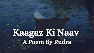 Kaagaz Ki Naav  A Poem About Facing the fear you crave  A poem by Rudra [upl. by Enyaz]