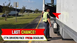 Last Chance 177K Drivers Face FMCSA Deadline [upl. by Okikuy]