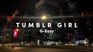 GEazy  Tumblr Girl  Ending part Lyric Video ☆SlowedampReverb☆ [upl. by Ellenet]