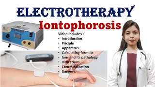 Iontophorosis  principle  apparatus  indications  contraindication Electrotherapy [upl. by Uriiah]