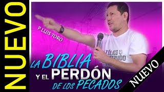 La Biblia y El perdón de los Pecados  Padre Luis Toro [upl. by Eustache]