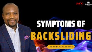 Symptoms of Backsliding  Dr John Paul Oddoye  24082022 [upl. by Meli983]