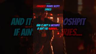 CRAZIEST TRAVIS SCOTT LYRICS travisscott hiphop lyrics rapmemes utopia yt astroworld funny [upl. by Rodrigo136]