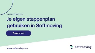 Je eigen stappenplan gebruiken in Softmoving [upl. by Suoivatram]