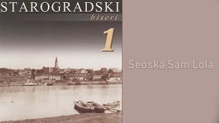 Starogradski Biseri  Seoska sam lola Audio 2007 [upl. by Ezitram]