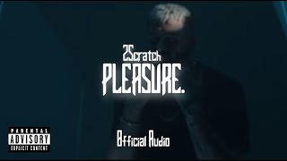 2Scratch  Pleasure Official Audio [upl. by Arenat]