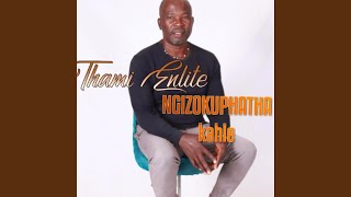 NGIZOKUPHATHA KAHLE [upl. by Noam]