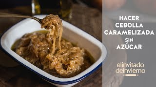 Hacer cebolla caramelizada sin azúcar [upl. by Ayres]