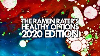 The Ramen Raters Healthy Options 2020 Edition [upl. by Latihs]