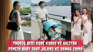 Thoriq Beri Kode K3ras Ke Aaliyah Pingin Punya Anak Saat Jalan2 Mengellingi Danau ComoLisazubaidi [upl. by Ehcram]