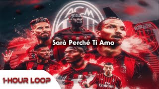 AC Milan Chant 1Hour Loop Sarà Perché Ti Amo [upl. by Larry512]