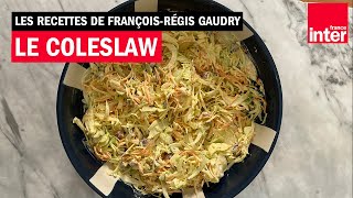 Coleslaw let’s go   Les recettes de FrançoisRégis Gaudry [upl. by Marlyn]