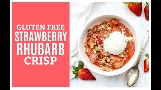 Gluten Free Strawberry Rhubarb Crisp [upl. by Ymereg837]