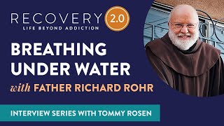 Father Richard Rohr discusses Addiction w Tommy Rosen  Recovery 20 [upl. by Nahaj]