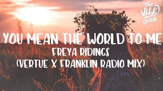 Freya Ridings  You Mean The World To Me Vertue x Franklin Radio Mix [upl. by Einahpit]