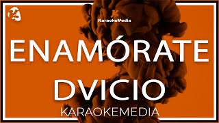 Dvicio  Enamórate LETRA INSTRUMENTAL KARAOKE [upl. by Karp]