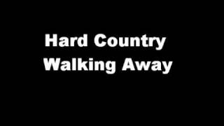 Hard Country  Walking Awaywmv [upl. by Lavona77]