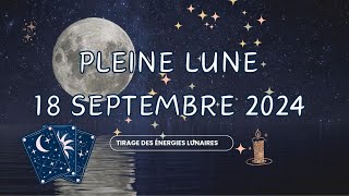 PLEINE LUNE DU 18 SEPTEMBRE 🔮✨Régler cette situation avec Sagesse🔮✨ [upl. by Grekin119]