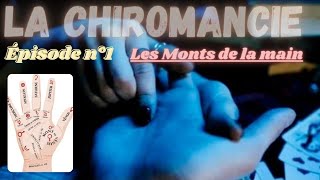 🔮👋LA CHIROMANCIE Épisode n°1 Les monts de la main chiromancie ℹ1épisode chaque samedi [upl. by Sellihca]