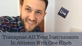 Transpose All Your Instruments In Ableton Using One Knob [upl. by Neisa558]