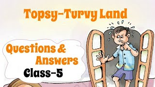 Topsy Turvy Land  QuestionsAnswers English For Class 5th NCERT [upl. by Nnep]