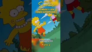 Milhouse y Lisa Tienen Superpoderes Los Simpsons  Parte 2 [upl. by Eelreveb]