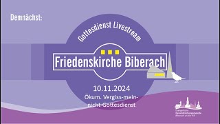 Livestream Gottesdienst Friedenskirche Biberach am Sonntag  10112024 915 Uhr [upl. by Medin287]